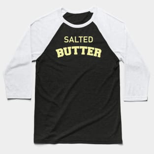 salted butter Baseball T-Shirt